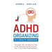 ADHD Organizing in 9 Minute Sessions: The Simple, Fast, and Stress-Free Way to Get Organized and Stay Focused - Even if You've Tried Everything Before
