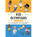 Kid Olympians: Summer: True Tales of Childhood from Champions and Game Changers
