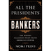 All the Presidents' Bankers: The Hidden Alliances That Drive American Power