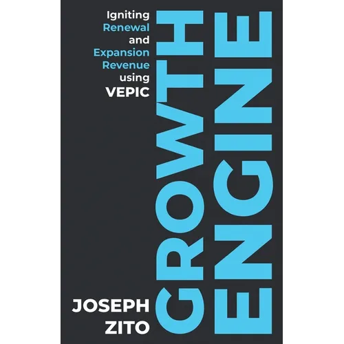 Growth Engine: Igniting Renewal and Expansion Revenue using VEPIC