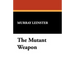 The Mutant Weapon