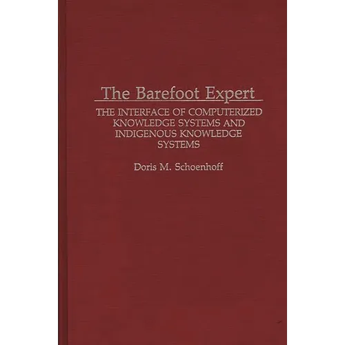 The Barefoot Expert: The Interface of Computerized Knowledge Systems and Indigenous Knowledge Systems