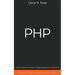 PHP: Guida Completa allo Sviluppo e Programmazione di Siti Web Dinamici. Contiene Esempi di Codice ed Esercizi Pratici.