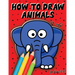 How to draw animals for kids 9-12: Drawing cute animals, step by step lesson, Perfect Gift For Animal Lovers