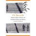 On Records: Delaware Indians, Colonists, and the Media of History and Memory