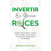 Invertir En Bienes Raíces: Cómo Duplicar El Valor de Tu Casa - ¡Con Poco, O Incluso Con NADA de Dinero!