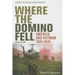 Where the Domino Fell: America and Vietnam 1945 - 2010