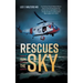 Rescues from the Sky: True Stories of the Air Medical Rescue Teams of the US Coast Guard who risk their lives to save others as seen through