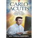 Carlo Acutis: How The first Millennial Saint Changed The World In Just 15 Years.