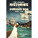 The Unusual Histories of a Curious Dog