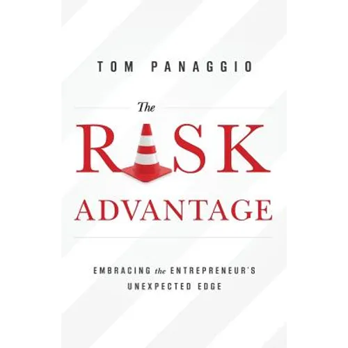 The Risk Advantage: Embracing the Entrepreneur's Unexpected Edge
