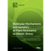 Molecular Mechanisms and Genetics of Plant Resistance to Abiotic Stress