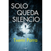 Solo Queda Silencio / Only Silence Remains