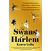 The Swans of Harlem: Five Black Ballerinas, Fifty Years of Sisterhood, and Their Reclamation of a Groundbreaking History