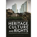 Heritage, Culture and Rights: Challenging Legal Discourses