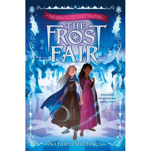 The Miraculous Sweetmakers #1: The Frost Fair