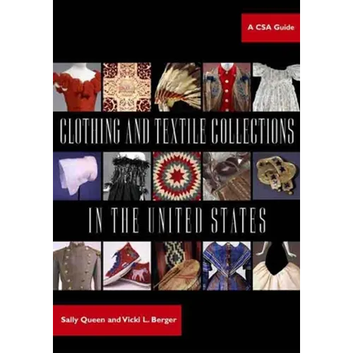 Clothing and Textile Collections in the United States: A CSA Guide