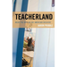 Teacherland: Inside the Myth of the American Educator