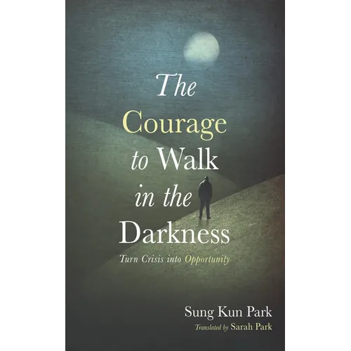 The Courage to Walk in the Darkness