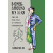 Bones Around My Neck: The Life and Exile of a Prince Provocateur
