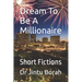 Dream To Be A Millionaire: Short Fictions