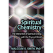 Spiritual Chemistry: The Interaction of Spiritual Energy with the Physical World