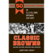 Classic Browns: The 50 Greatest Games in Cleveland Browns History - Second Edition, Revised and Updated