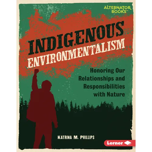 Indigenous Environmentalism: Honoring Our Relationships and Responsibilities with Nature