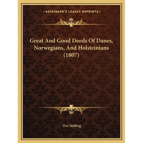 Great And Good Deeds Of Danes, Norwegians, And Holsteinians (1807)