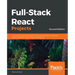 Full-Stack React Projects - Second Edition: Learn MERN stack development by building modern web apps using MongoDB, Express, React, and Node.js