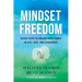 Mindset Freedom: Seven Steps to Unlock Your Power in Life, Love, and Leadership