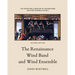 The History and Literature of the Wind Band and Wind Ensemble: The Renaissance Wind Band and Wind Ensemble