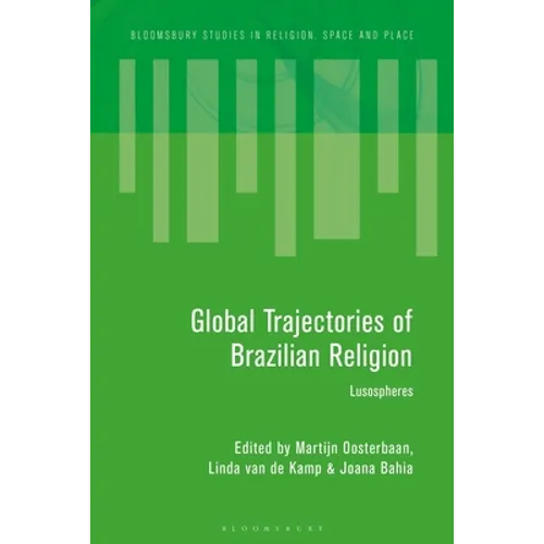 Global Trajectories of Brazilian Religion: Lusospheres