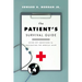 The Patient's Survival Guide: Seven Key Questions for Navigating the Medical Maze