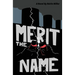 Merit the Name