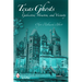 Texas Ghosts: Galveston, Houston, and Vicinity