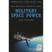 Military Space Power: A Guide to the Issues