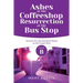 Ashes at the Coffeeshop, Resurrection at the Bus Stop: Cycle B Sermons for Lent and Easter Based on the Gospel Texts