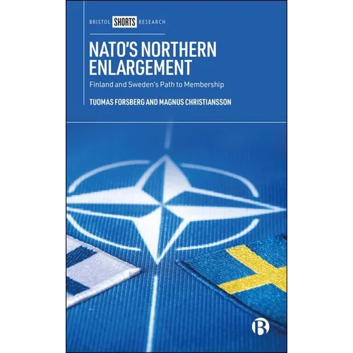 Nato's Northern Enlargement: Finland and Sweden's Path to Membership - Hardcover