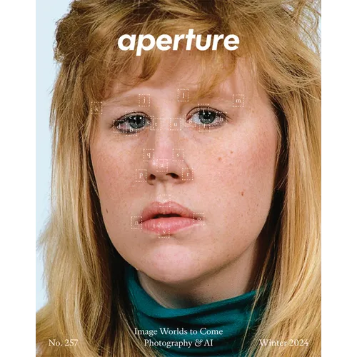 Image Worlds to Come: Photography & AI: Aperture No. 257