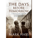 The Days Before Tomorrow: An epic tale of war, family and the enduring power of the human spirit.