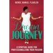 Dream Journey: A Spiritual Guide for Professionalizing Your Passion