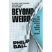Beyond Weird: Why Everything You Thought You Knew about Quantum Physics Is Different