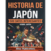 Historia de Japón: 500 datos interesantes sobre Japón