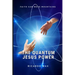 The Quantum Jesus Power: Faith Can Move Mountains