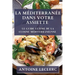 La Méditerranée dans Votre Assiette: Le Guide Ultime de la Cuisine Méditerranéenne