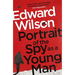 Portrait of the Spy as a Young Man: A Gripping WWII Espionage Thriller by a Former Special Forces Officer