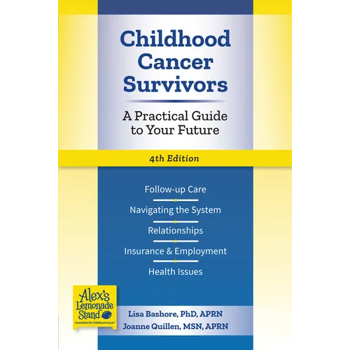 Childhood Cancer Survivors: A Practical Guide to Your Future