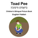 English-Yiddish Toad Pee/ברָאסקעפּישעכץ Children's Bilingual Pictu