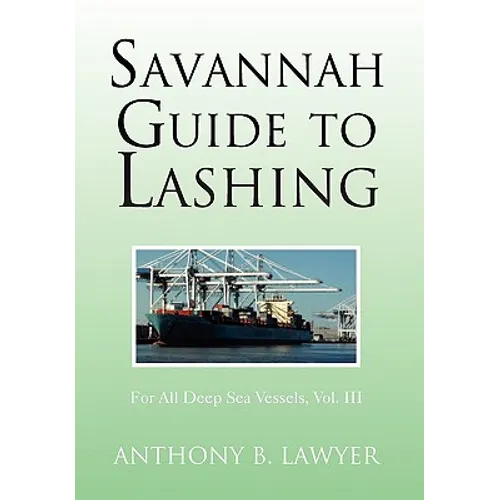 Savannah Guide to Lashing: For All Deep Sea Vessels, Vol. III